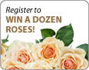Register to win a dozen roses!