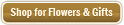 Shop for Flowers & Gifts