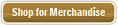 Shop for Merchandise