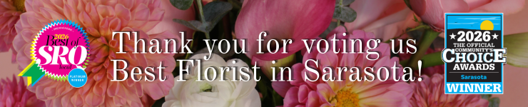 Voted Sarasota's Best Florist 20+ Years In A Row