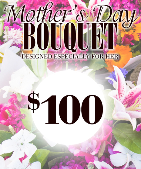 Mother's Day Designer Choice -$100